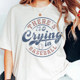There's No Crying In Baseball Tee
