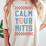 Calm Your Mitts Tee